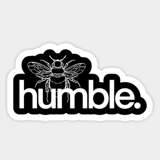 Be humble. Sticker